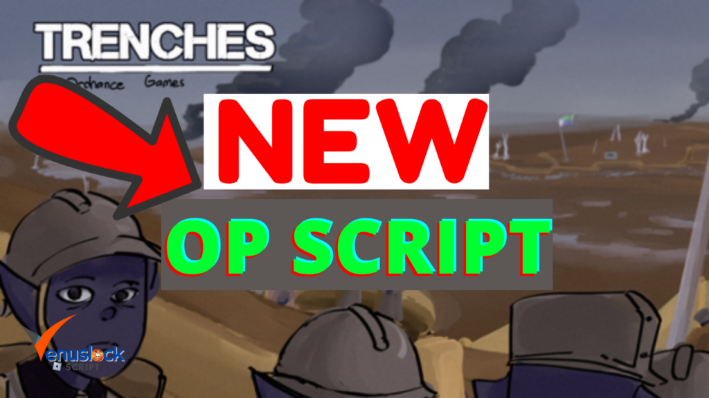 Trenches Beta Script